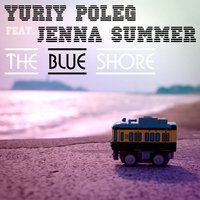 The Blue Shore - Yuriy Poleg & Jenna Summer