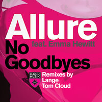 No Goodbyes - Allure & Emma Hewitt