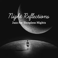 Night Reflections - Calming Jazz Relax Academy