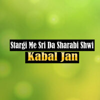 Da Zra Majal Me Neshta - Kabal Jan