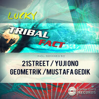 Tribal Fact - Lucky & Mustafa Gedik