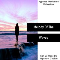 Under a Wave - Hypnose Meditation Relaxation & Son De Plage de Vagues et d'Océan