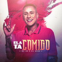 Ela Ta Comigo - MC BS & DJ Gege