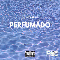 Perfumado - Chew & Orhals & Doctor.Villa