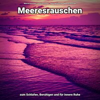 Tiefenentspannung - Meeresrauschen zum Einschlafen & Naturgeräusche & Meeresrauschen