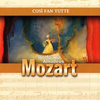 Così fan tutte. Act 2: Amico, abbiamo vinto - Glindebourne Festival Orchestra, Chorus & Heddle Nash & Вольфганг Амадей Моцарт