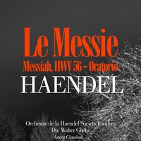 Le messie: V. Choeurs: His Joke Is Easy - Walter Goehr & Orchestre de la Haendel Society Londres & Orchestre de la Haendel Society Londres, Walter Goehr & Георг Фридрих Гендель