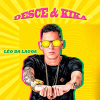 Desce & Kika - Leo da Lagoa