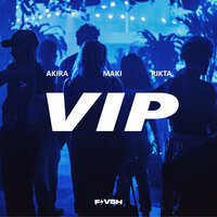 VIP - Akira & Rikta & MAKI
