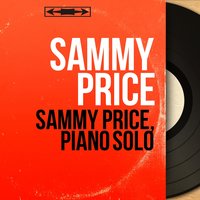 Baby Won't You Please Come Home - Sammy Price