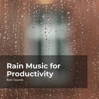 Rain Work and Study - Rain Sounds & Natural Rain Sounds for Sleeping & Rain Storm Sample Library