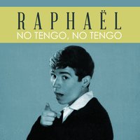 No Tengo, No Tengo - Raphael