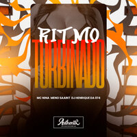 Ritmo Turbinado - DJ Henrique Da 074 & Meno Saaint & Mc Nina & Authentic Records
