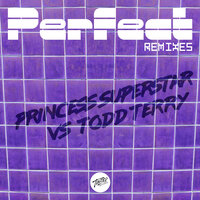 Perfect 2020 - Princess Superstar & Todd Terry