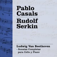Sonata No.5 para Cello y Piano en Re Mayor, Op.102 No.2: II. Adagio con Molto Sentimento D'Affetto - Ludwig van Beethoven & Pablo Casals & Rudolf Serkin