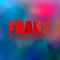 Disco Crazy - Franx