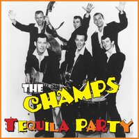 Tequila Party - The Champs
