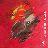 A Word To The Wise - Afro Wav