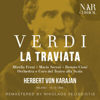 La traviata, IGV 30, Act III: "Ah, non più, a un tempio... Alfredo, andiamo" (Violetta, Alfredo) - Orchestra del Teatro alla Scala & Герберт фон Караян & Mirella Freni & Renato Cioni & Джузеппе Верди