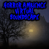 Horror Ambience - Virtual Soundscape - Soundscapes Fabrizio