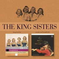 I Hadn't Anyone Till You - The King Sisters