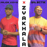 Zyakhala - Major_Keys & Galectik