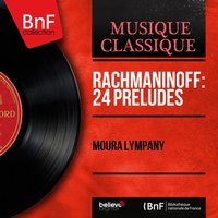 10 Preludes, Op. 23: No. 1 in F-Sharp Minor, Largo - Moura Lympany & Сергей Васильевич Рахманинов