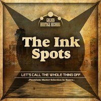 This Is Worth Fighting For - The Ink Spots