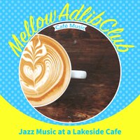 Milky Memories - Mellow Adlib Club