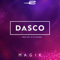 Magik - Dasco & Twan Ray & EV Palmer