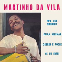 Pra Que Dinheiro? - Martinho Da Vila