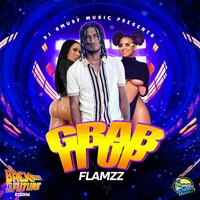 Grab It Up - Flamzz
