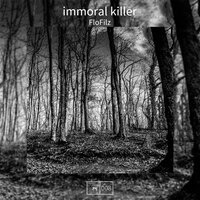 immoral killer - FloFilz