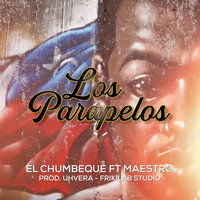 Los Parapelos - El Chumbeque & Maestro & Uhveras