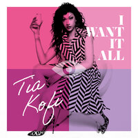 I Want It All - Tia Kofi & Rescue Rangerz
