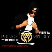 Vini'w la - Patrick Andrey & Ambiance 3D