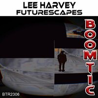 Futurescapes 01 - Lee Harvey