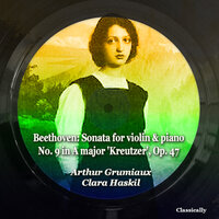Sonata for violin & piano No. 9 in A major ('Kreutzer'), Op. 47 - 2. Andante con variazioni Coda. Molto adagio - Arthur Grumiaux & Clara Haskil & Ludwig van Beethoven