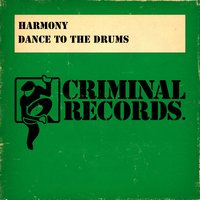 Dance To The Drums - Harmony & Arthur Baker & Afrika Bambaataa
