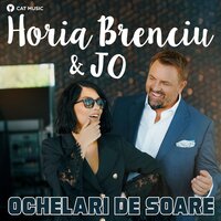 Ochelari De Soare - Horia Brenciu & JO