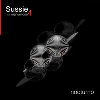 Nocturno - Sussie 4 & Manuel Coe