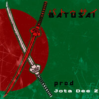 Batusai - Kioキ オ & Jota Dee Z
