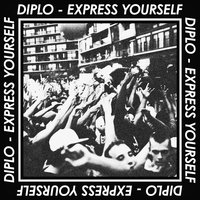 Express Yourself - Diplo & Nicky Da B