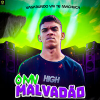 Vagabundo Vai Te Machuca - O Mv Malvadão
