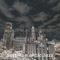Trio Jazz Soundtrack for Work from Hotel - Soft Romantic Jazz