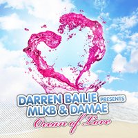 Ocean Of Love - Darren Bailie pres. MLKB & Damae & Damae & Darren Bailie & MLKB