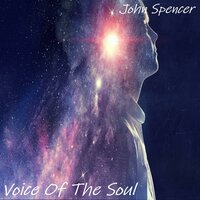 Voice Of The Soul - John Spencer