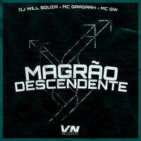 Magrão Descendente - DJ Wil Souza & MC GAAGAAH & MC Gw