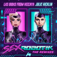 Sex Robotik - Las Bibas From Vizcaya & Julie Hicklin & Elias Rojas & Liu Rosa & Rafael Starcevic