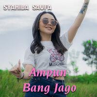 Ampun Bang Jago - SYAHIBA SAUFA